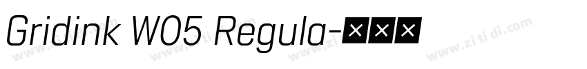Gridink W05 Regula字体转换 Gridink W05 Regula字体转换